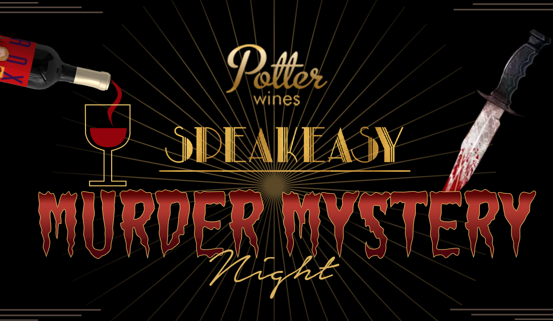 Murder Mystery Night at Potter Wines – Speakeasy Edition